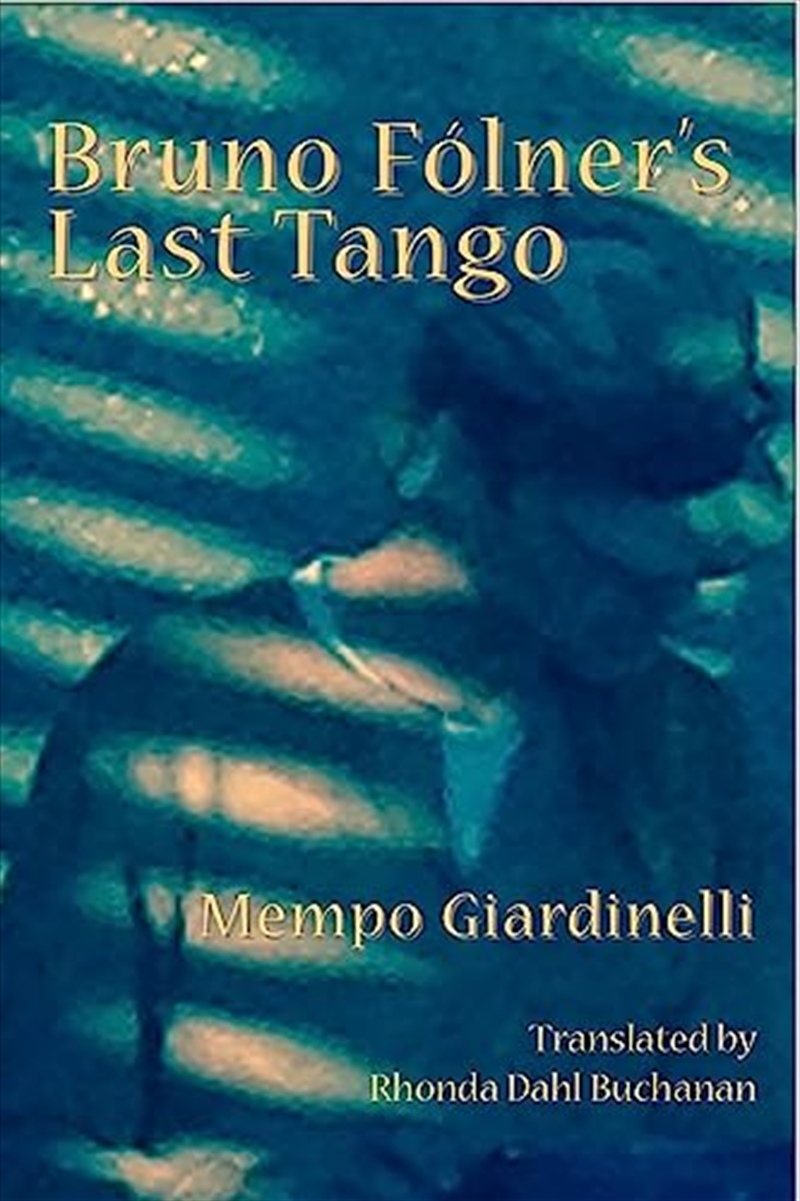 Bruno Folners Last Tango/Product Detail/General Fiction Books