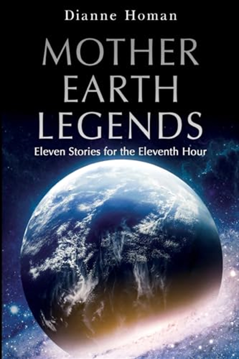 Mother Earth Legends: Eleven Stories For The Eleventh Hour/Product Detail/General Fiction Books