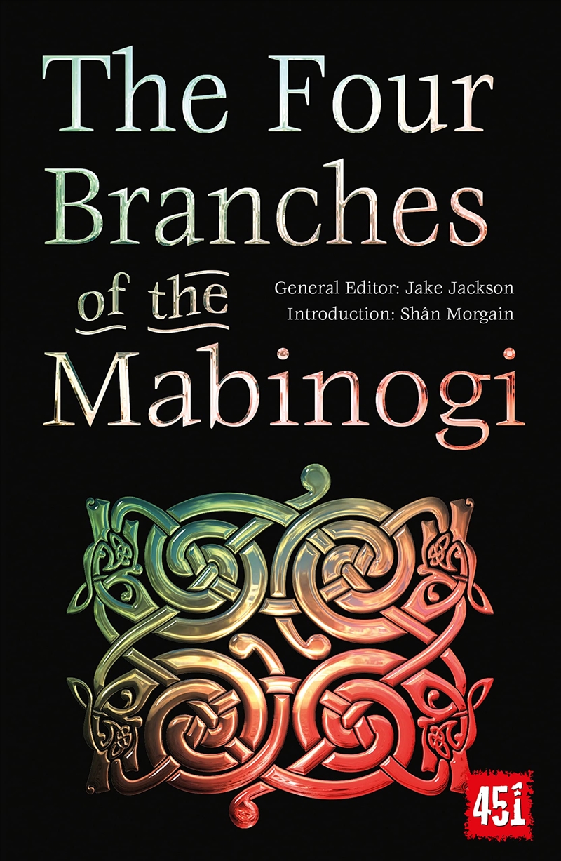 The Four Branches Of The Mabinogi: Epic Stories, Ancient Traditions (The World'S Greatest Myths And/Product Detail/General Fiction Books