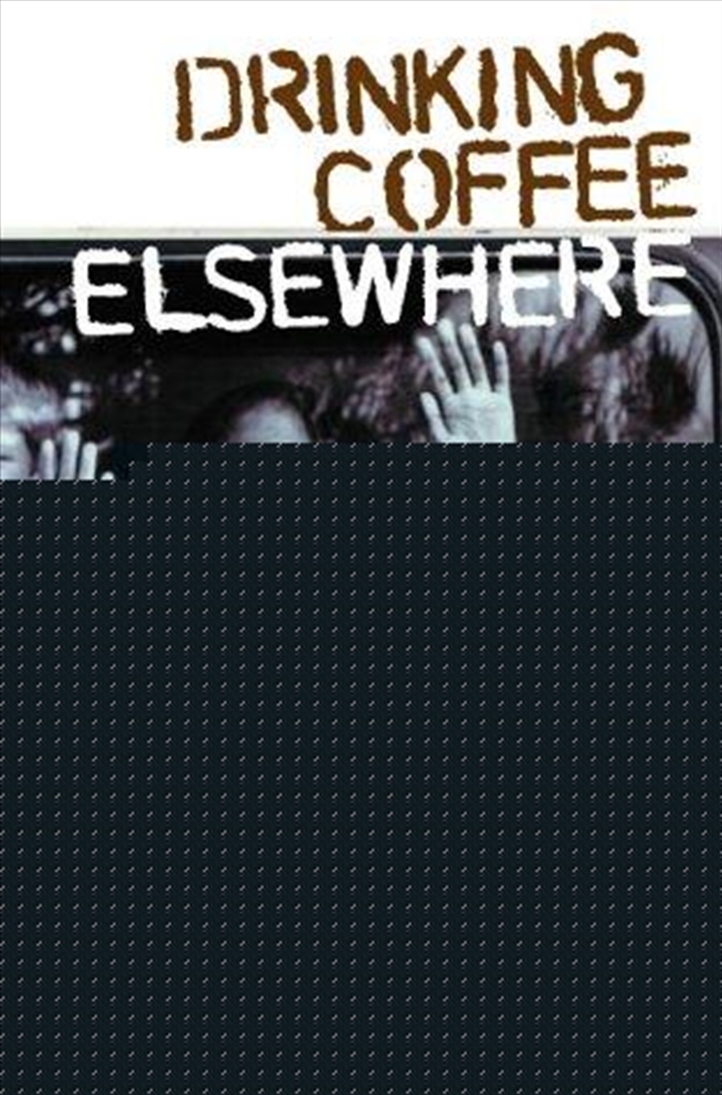 Drinking Coffee Elsewhere/Product Detail/General Fiction Books