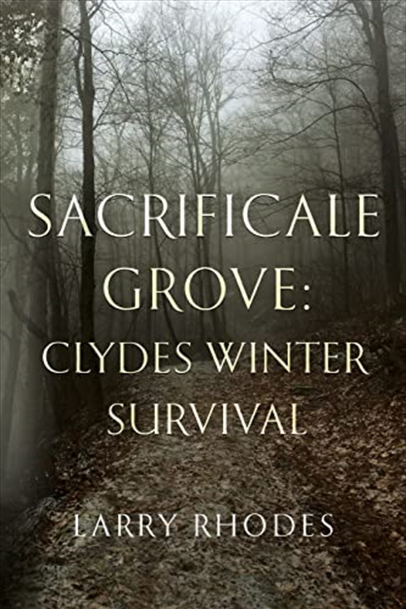 Sacrificale Grove Clydes Winter Survival/Product Detail/General Fiction Books
