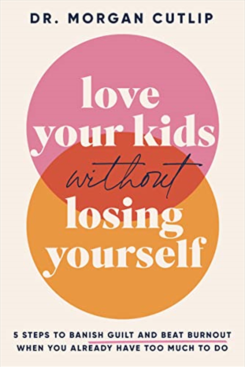 Love Your Kids Without Losing Yourself/Product Detail/Family & Health