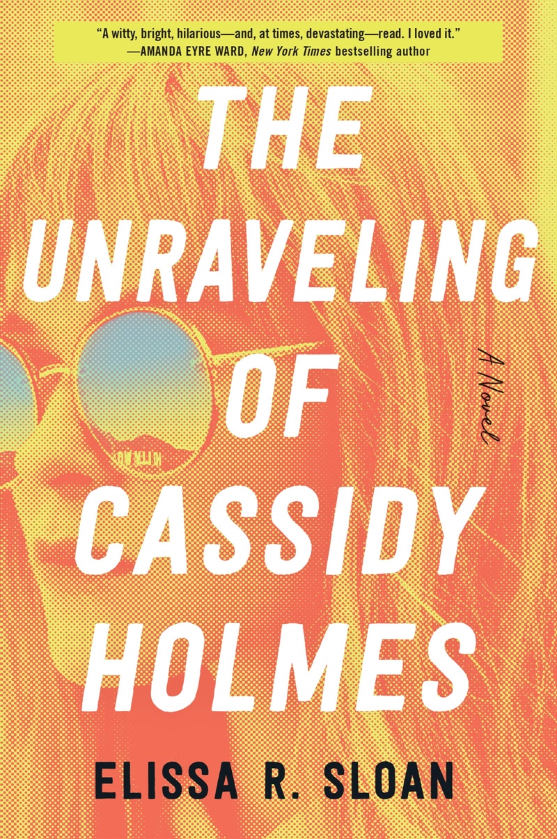 Unraveling Of Cassidy Holmes/Product Detail/General Fiction Books
