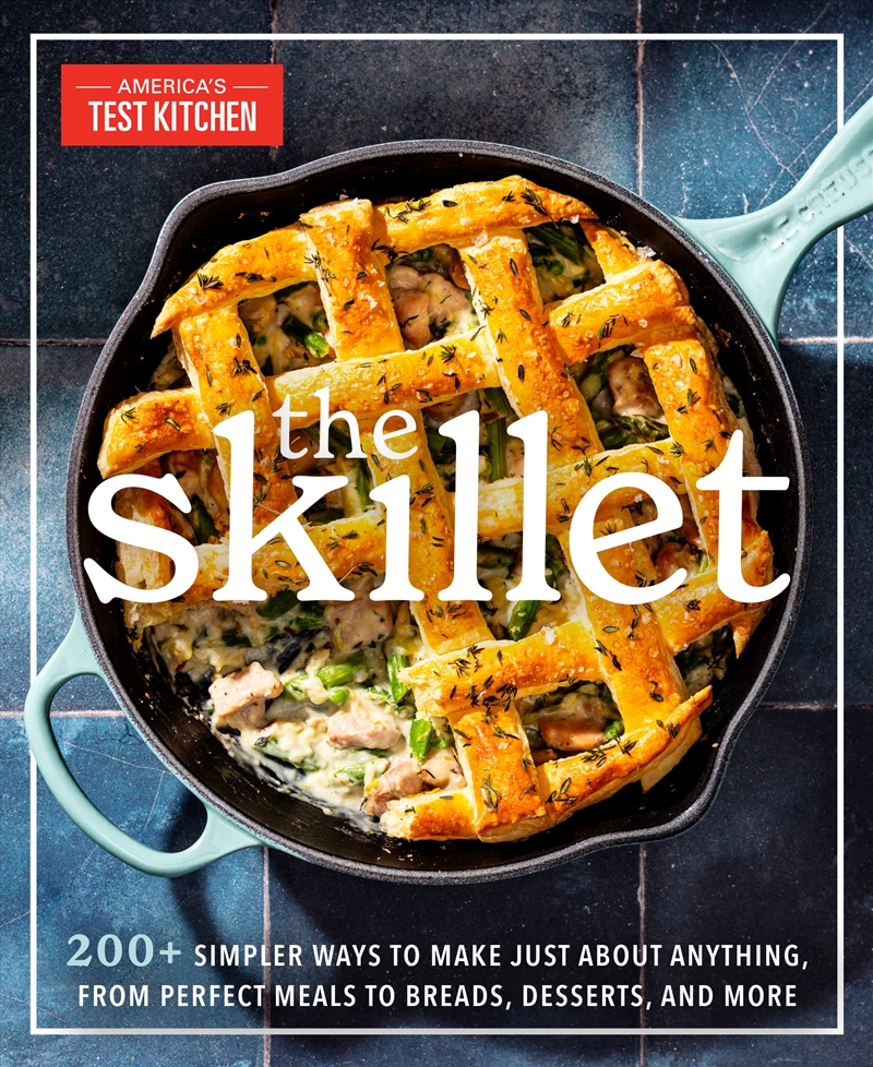 The Skillet: 200+ Simpler Ways to Make Just About Anything, From Perfect Meals to Breads, Des serts,/Product Detail/Recipes, Food & Drink