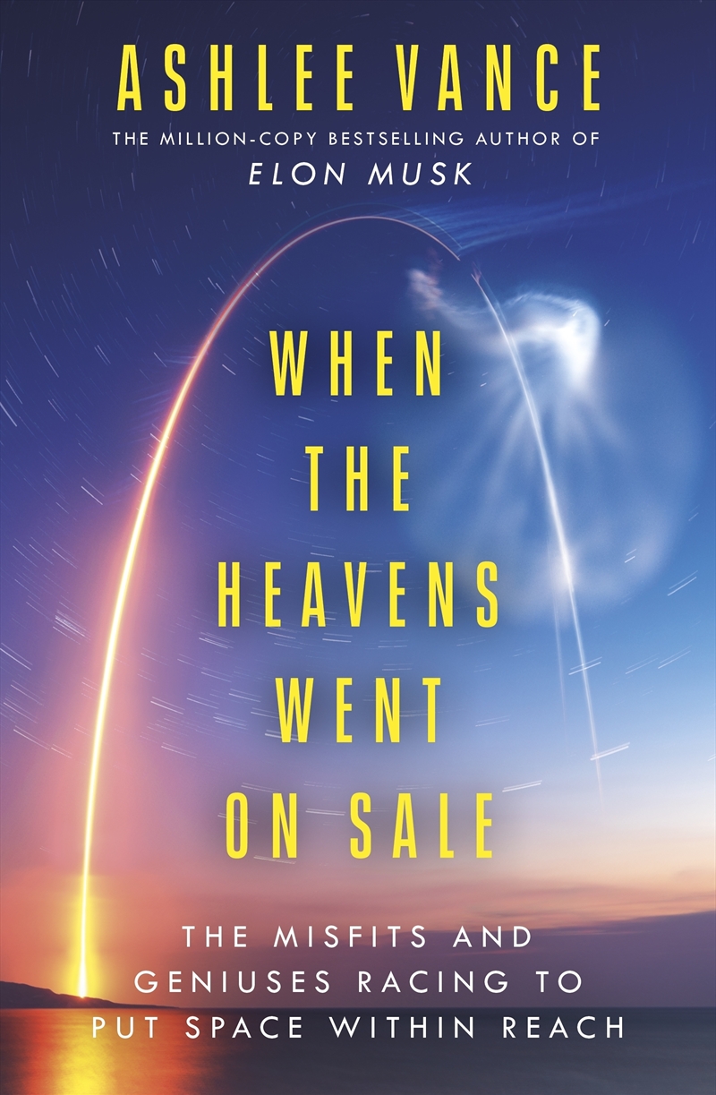 When The Heavens Went On Sale: The Misfits and Geniuses Racing to Put Space Within Reach/Product Detail/Adult Books