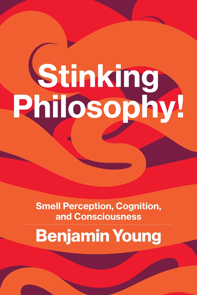 Stinking Philosophy!: Smell Perception, Cognition, And Consciousness/Product Detail/Reading