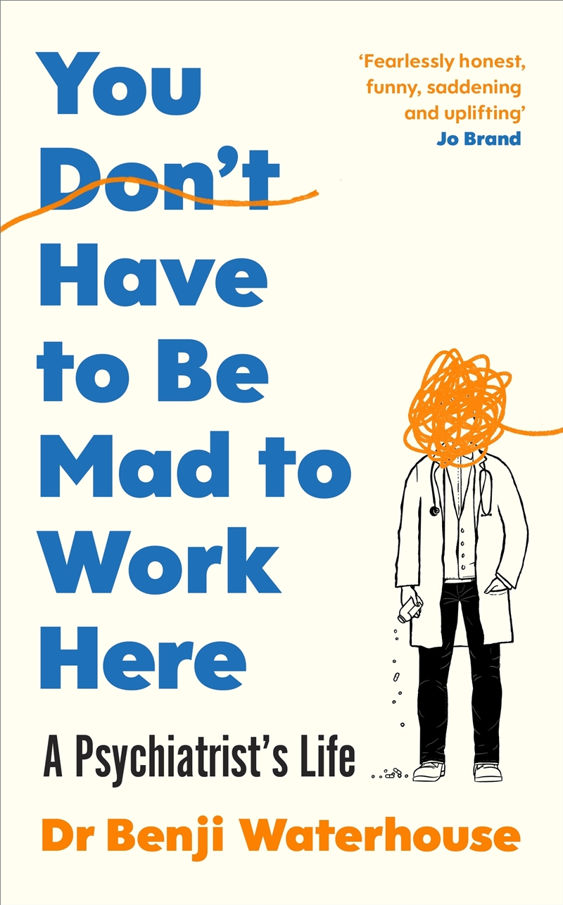You Don't Have to Be Mad to Work Here: A Psychiatrist’s Life/Product Detail/Biographies & True Stories