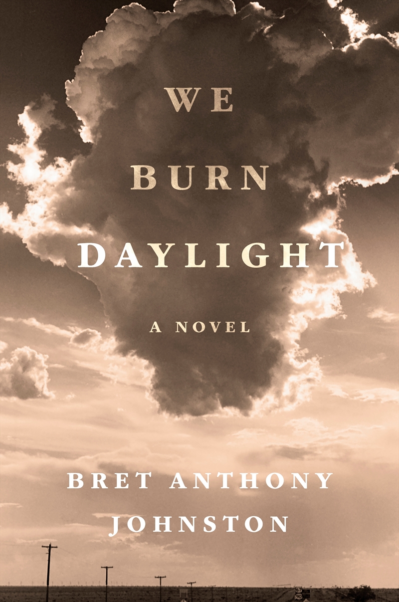 We Burn Daylight: A Novel/Product Detail/General Fiction Books
