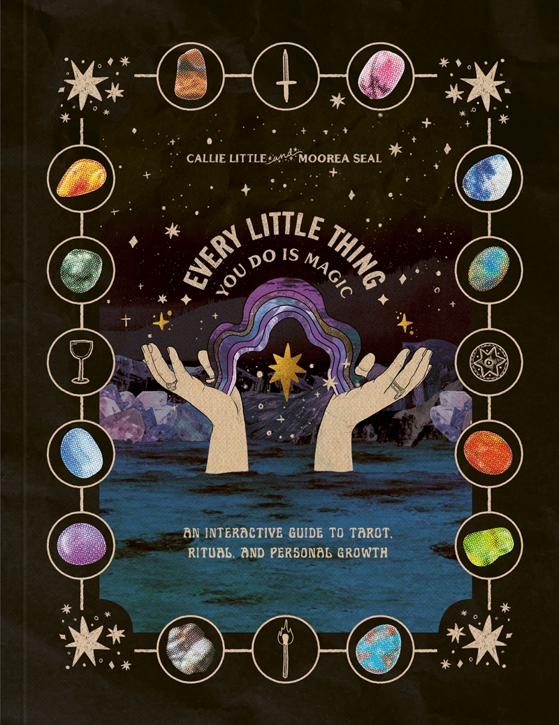 Every Little Thing You Do Is Magic: An Interactive Guide to Tarot, Ritual, and Personal Growth/Product Detail/Tarot & Astrology