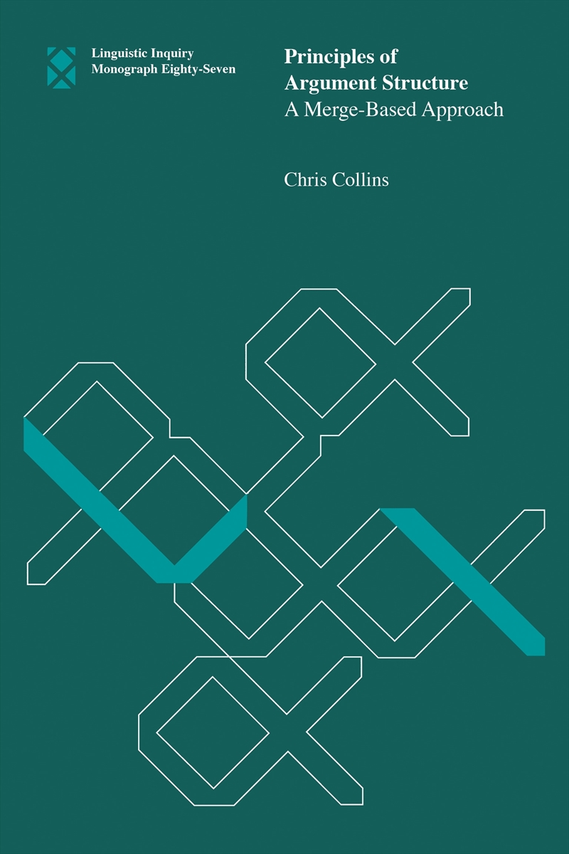 Principles Of Argument Structure: A Merge-Based Approach/Product Detail/Language & Linguistics