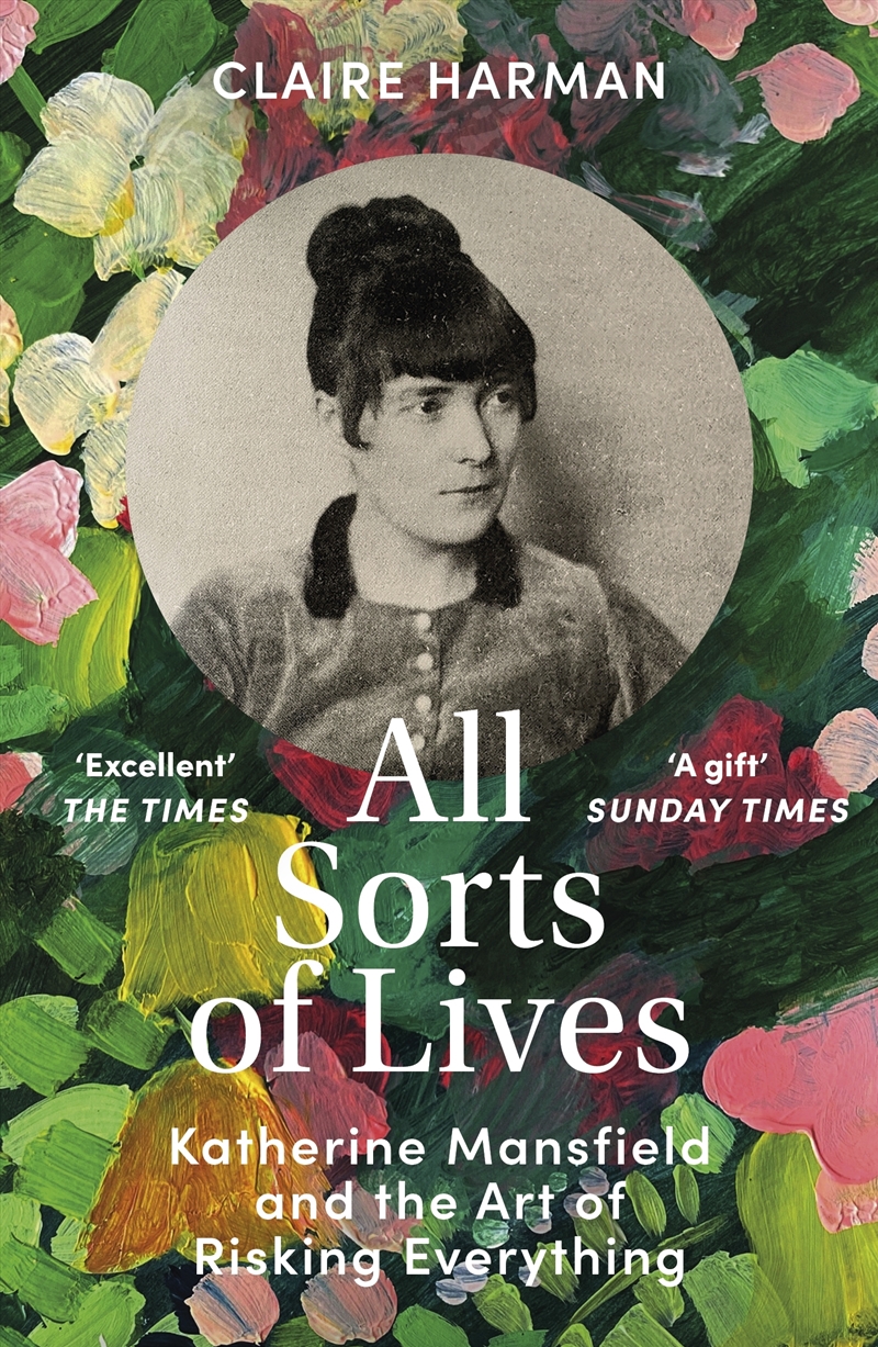 All Sorts of Lives: Katherine Mansfield and the art of risking everything/Product Detail/Biographies & True Stories