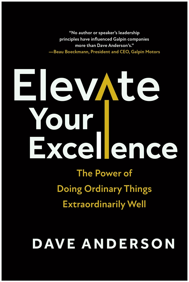 Elevate Your Excellence: The Power Of Doing Ordinary Things Extraordinarily Well/Product Detail/Business Leadership & Management