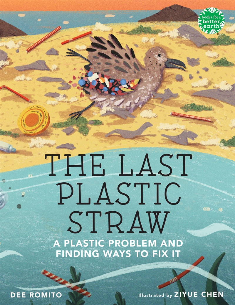 The Last Plastic Straw: A Plastic Problem And Finding Ways To Fix It/Product Detail/Early Childhood Fiction Books