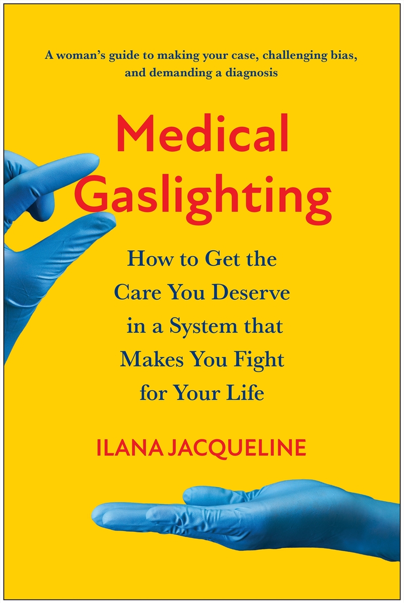 Medical Gaslighting: How to Get the Care You Deserve in a System that Makes You Fight for Your Life/Product Detail/Family & Health