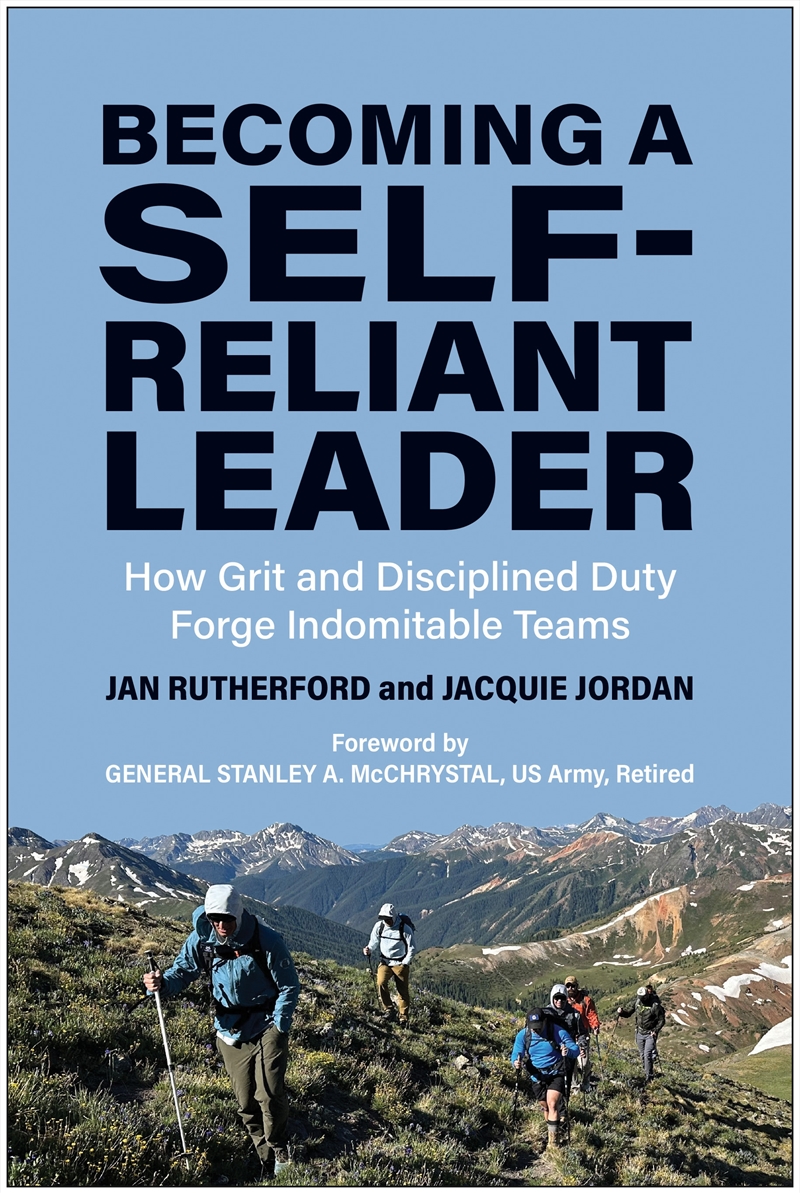 Becoming A Self-Reliant Leader: How Grit And Disciplined Duty Forge Indomitable Teams/Product Detail/Business Leadership & Management