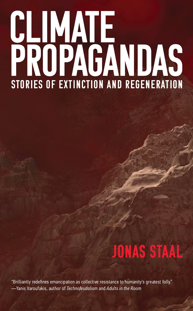 Climate Propagandas: Stories Of Extinction And Regeneration/Product Detail/Animals & Nature