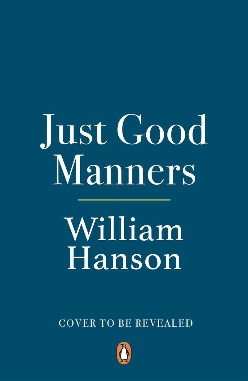 Just Good Manners: A Quintessential Guide to Courtesy, Charm, Grace and Decorum/Product Detail/Adult Books