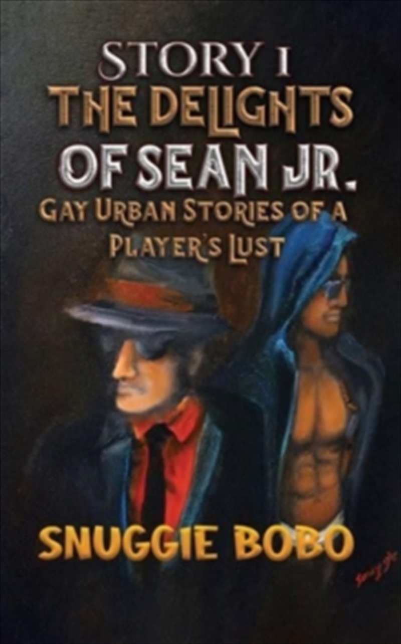 Story 1: The Delights Of Sean Jr. : Gay Urban Stories Of A Player'S Lust/Product Detail/General Fiction Books