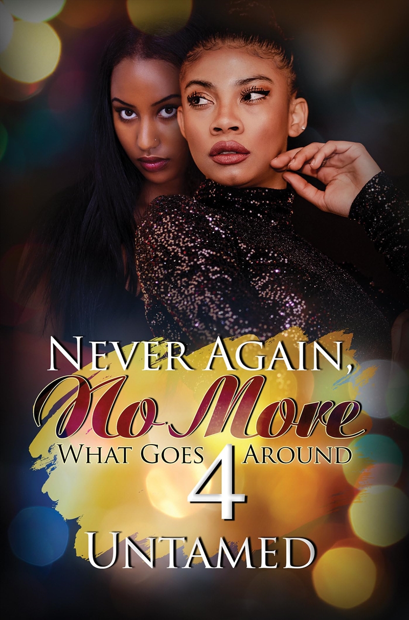 Never Again, No More 4: What Goes Around/Product Detail/General Fiction Books