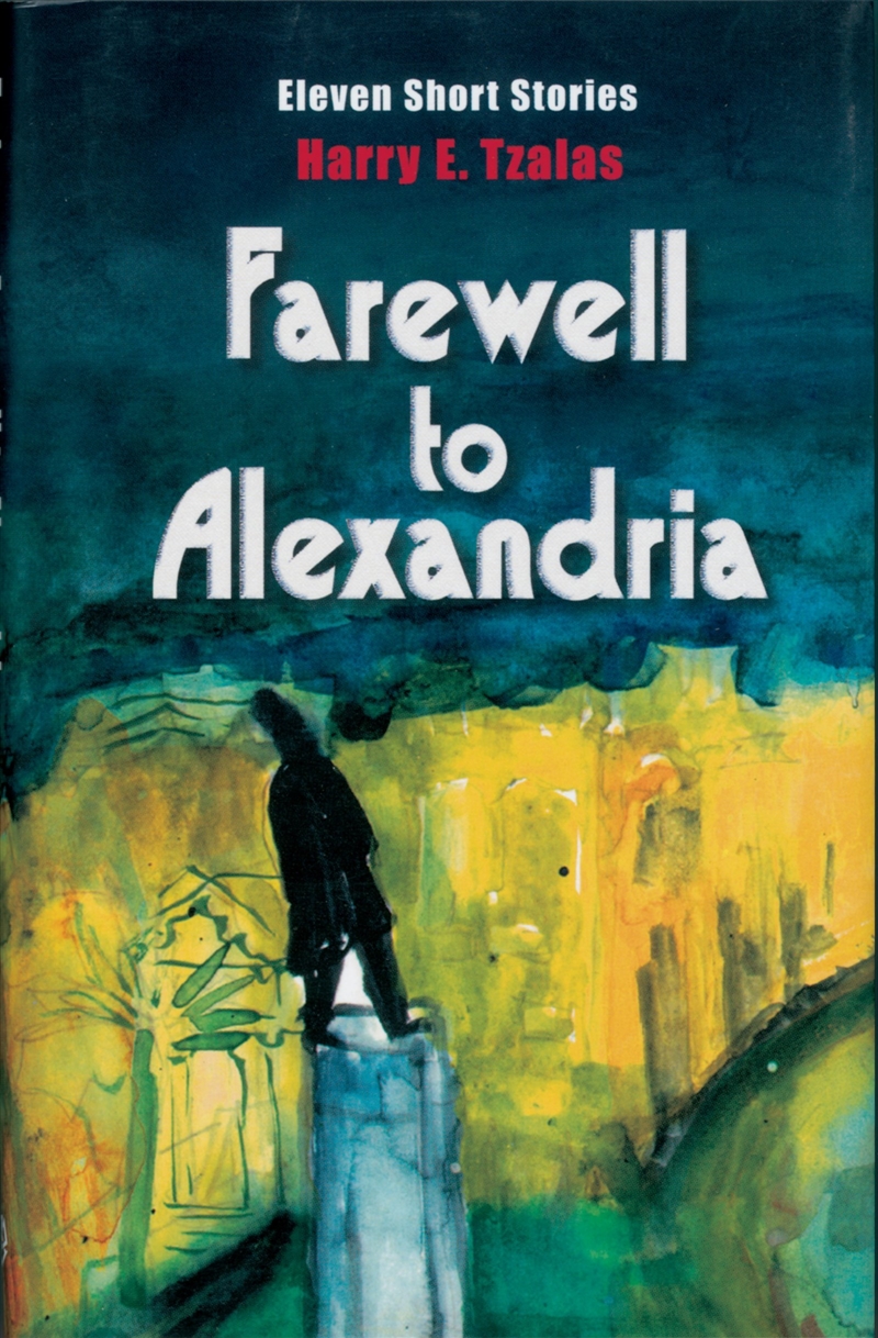 Farewell To Alexandria: Eleven Short Stories/Product Detail/General Fiction Books