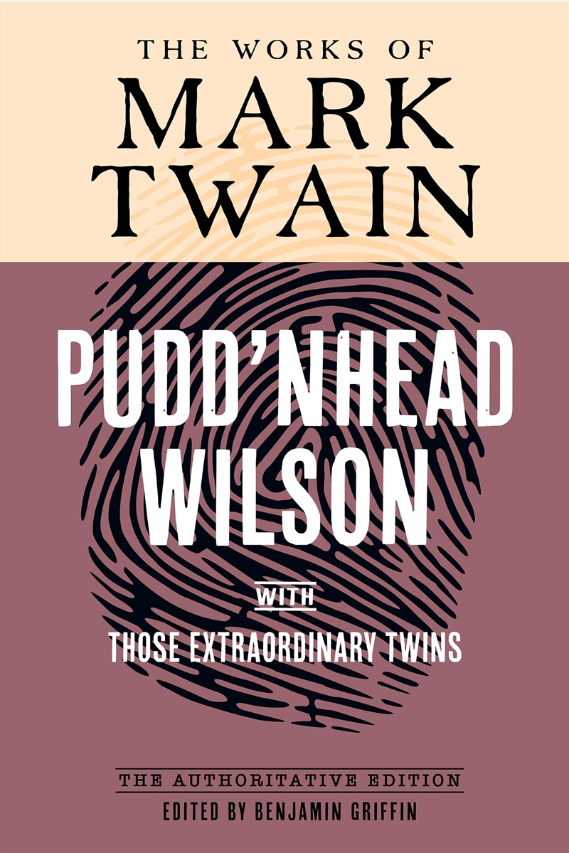 Pudd'Nhead Wilson: The Authoritative Edition, With Those Extraordinary Twins (The Works Of Mark Twai/Product Detail/General Fiction Books