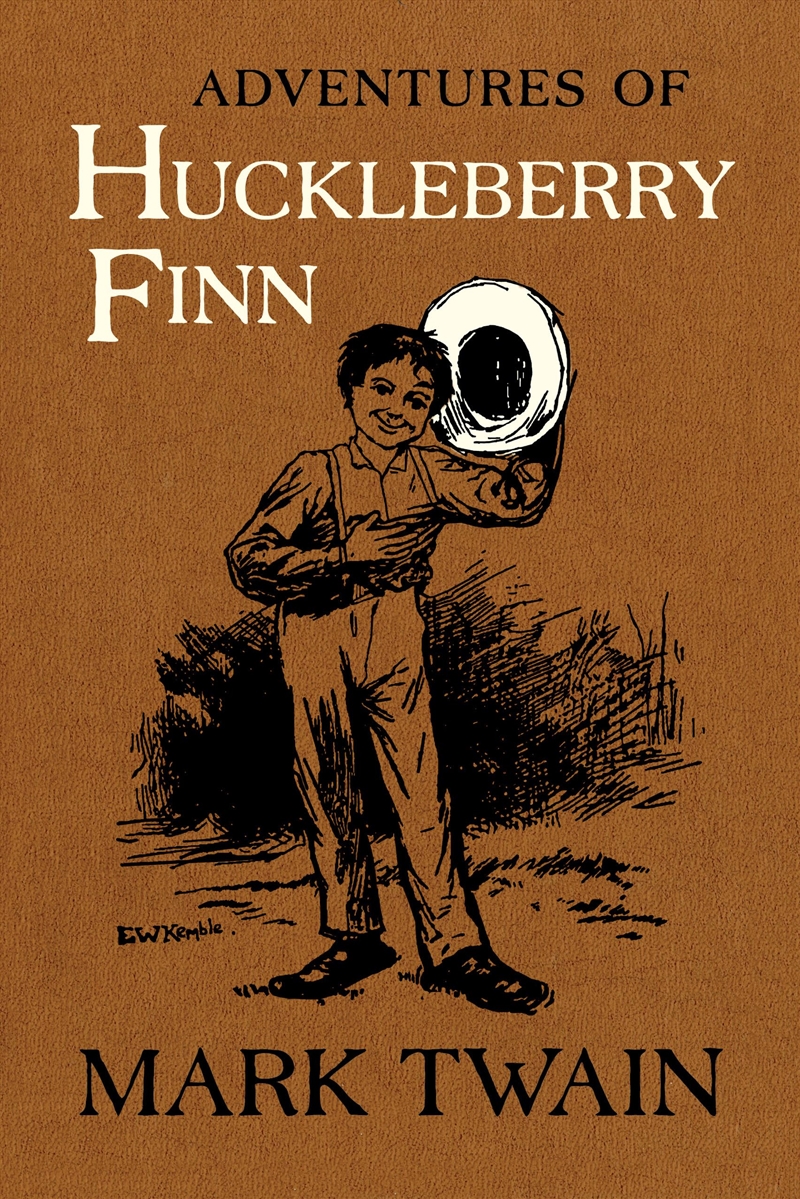 Adventures Of Huckleberry Finn: The Authoritative Text With Original Illustrations (Volume 9) (Mark/Product Detail/General Fiction Books