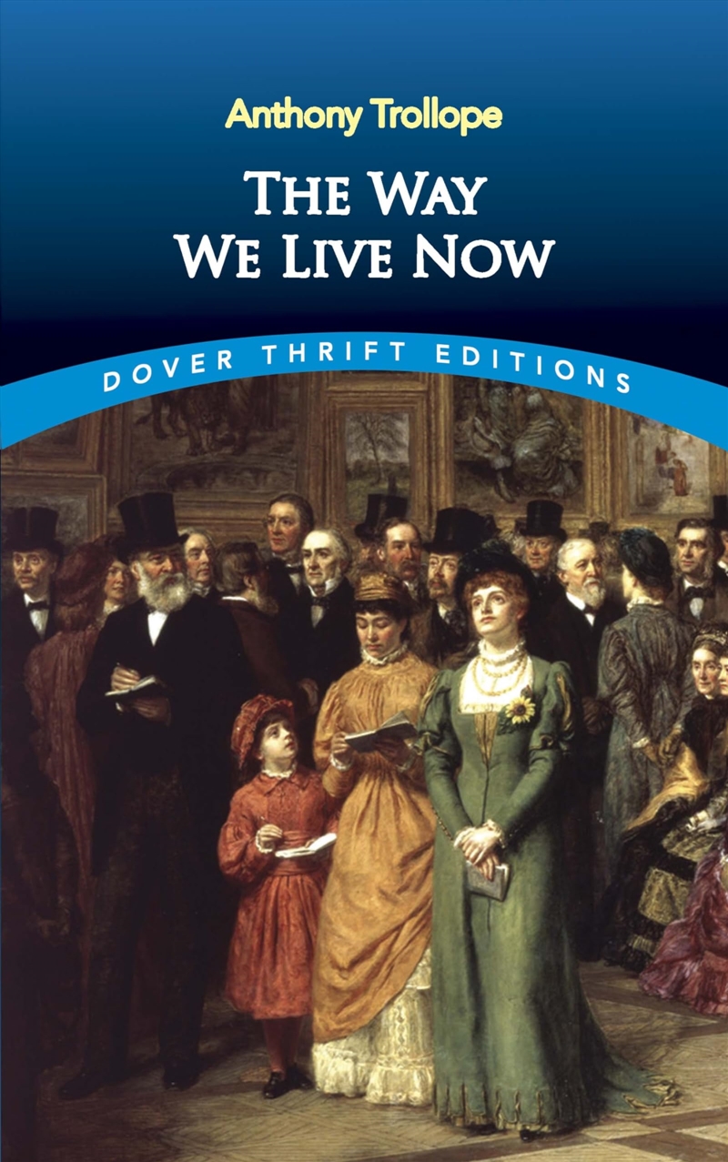 The Way We Live Now (Dover Thrift Editions: Classic Novels)/Product Detail/General Fiction Books