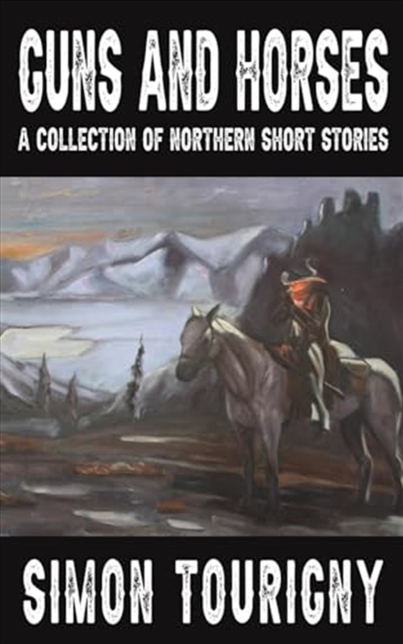 Guns And Horses: A Collection Of Northern Short Stories/Product Detail/General Fiction Books