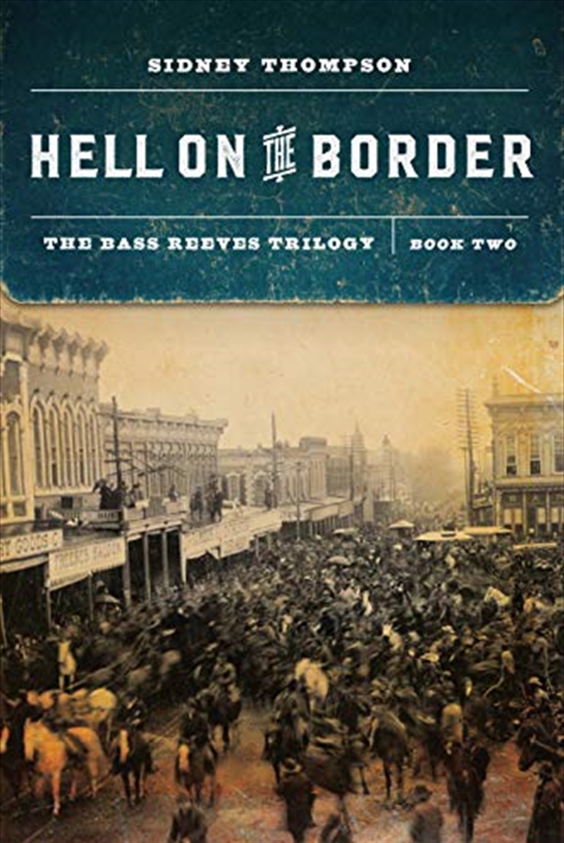 Hell On The Border: The Bass Reeves Trilogy, Book Two/Product Detail/General Fiction Books