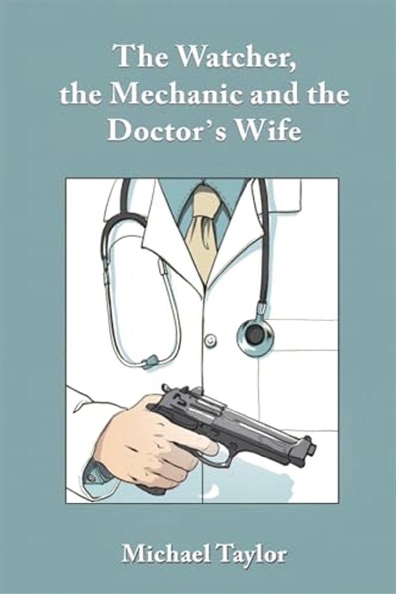 The Watcher, The Mechanic And The Doctor'S Wife/Product Detail/General Fiction Books
