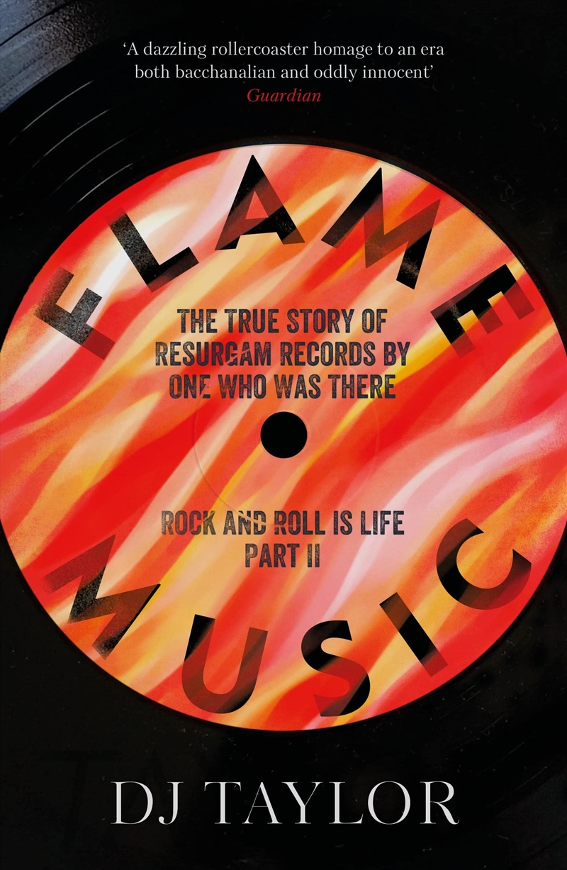 Flame Music: Rock And Roll Is Life: Part Ii: The True Story Of Resurgam Records By One Who Was There/Product Detail/General Fiction Books