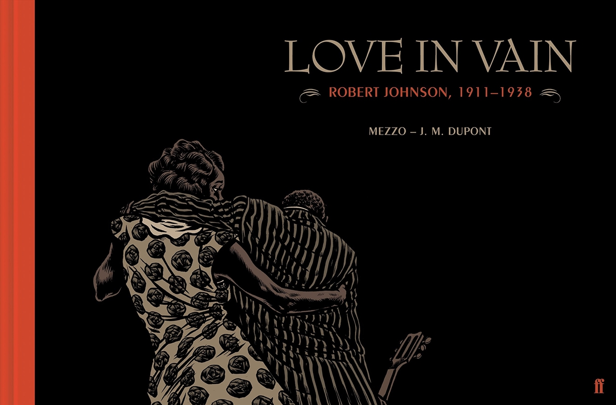 Love In Vain: Robert Johnson 1911-1938, The Graphic Novel/Product Detail/Graphic Novels