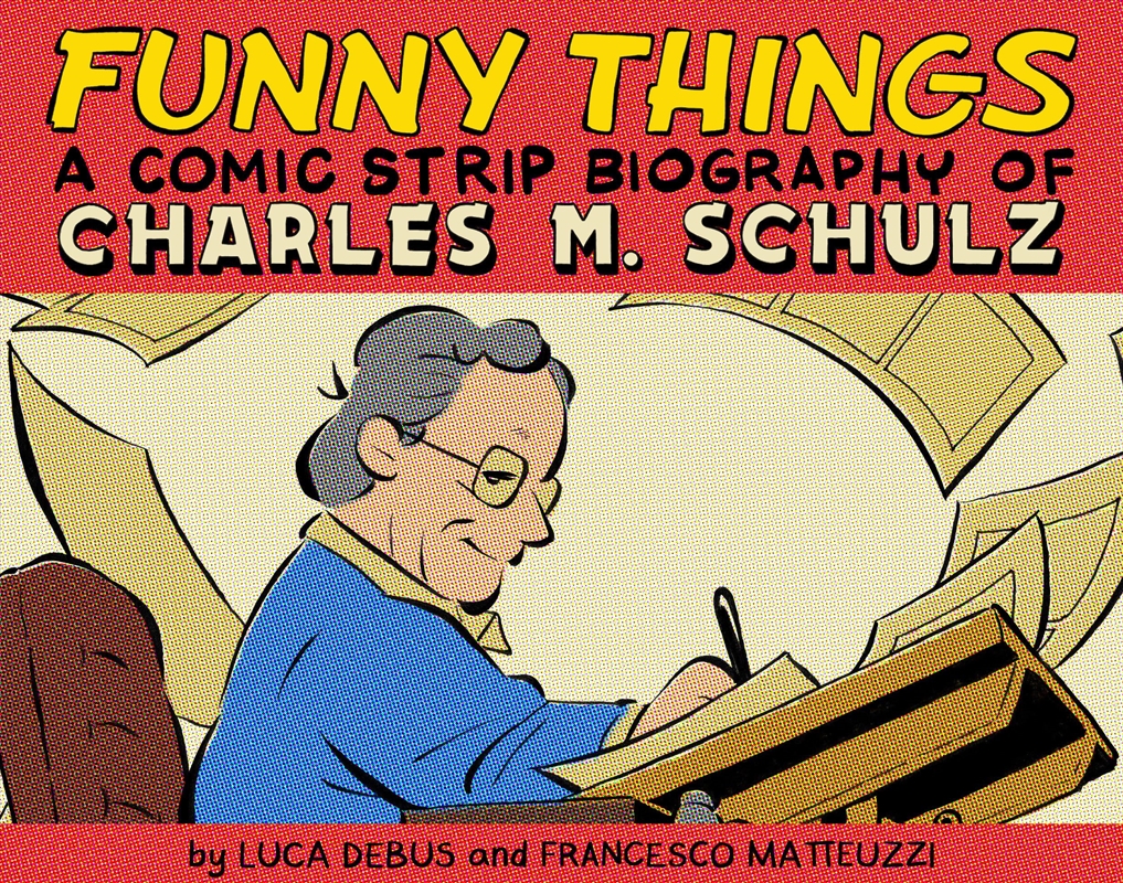 Funny Things: A Comic Strip Biography Of Charles M. Schulz/Product Detail/Graphic Novels