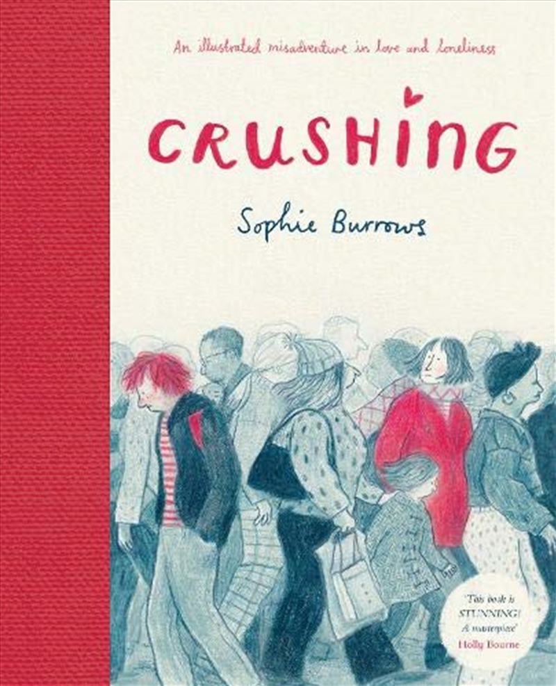Crushing: An Illustrated Misadventure In Love And Loneliness/Product Detail/Graphic Novels