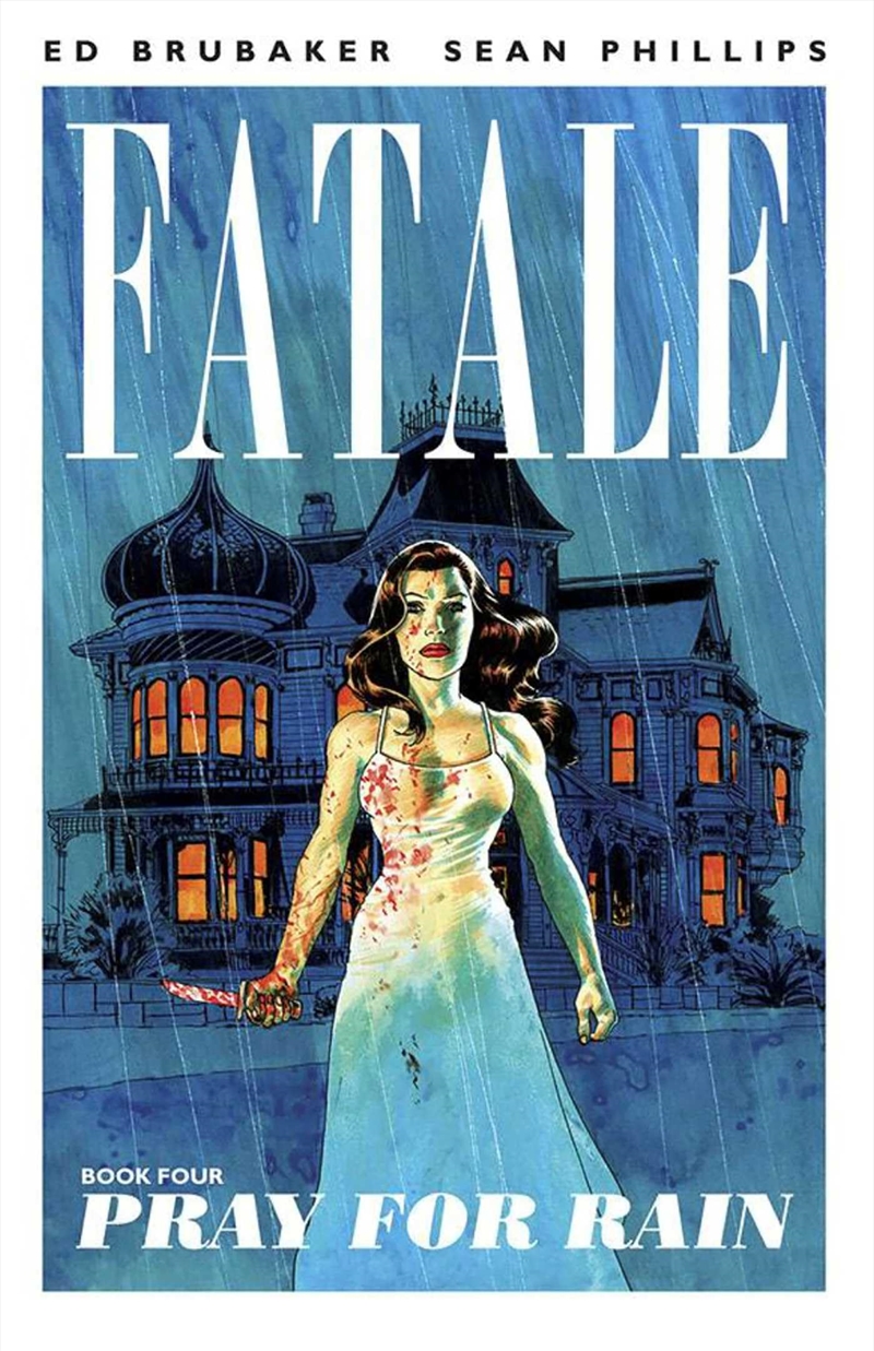 Fatale Volume 4: Pray For Rain/Product Detail/Graphic Novels