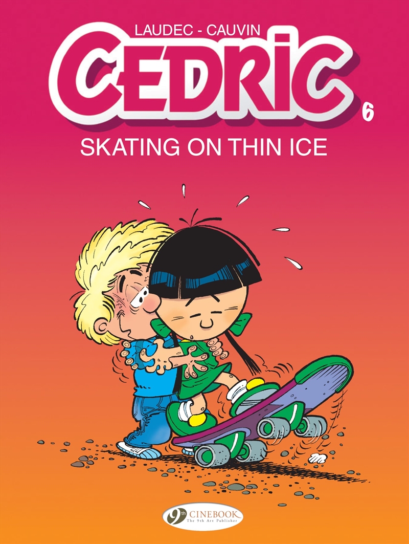 Skating On Thin Ice (Volume 6) (Cedric, 6)/Product Detail/Graphic Novels