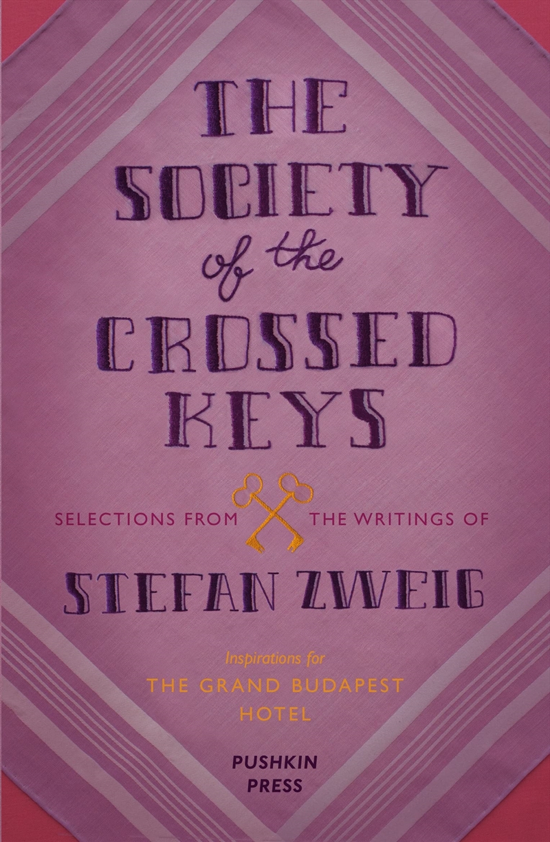 The Society Of The Crossed Keys: Selections From The Writings Of Stefan Zweig, Inspirations For The/Product Detail/General Fiction Books