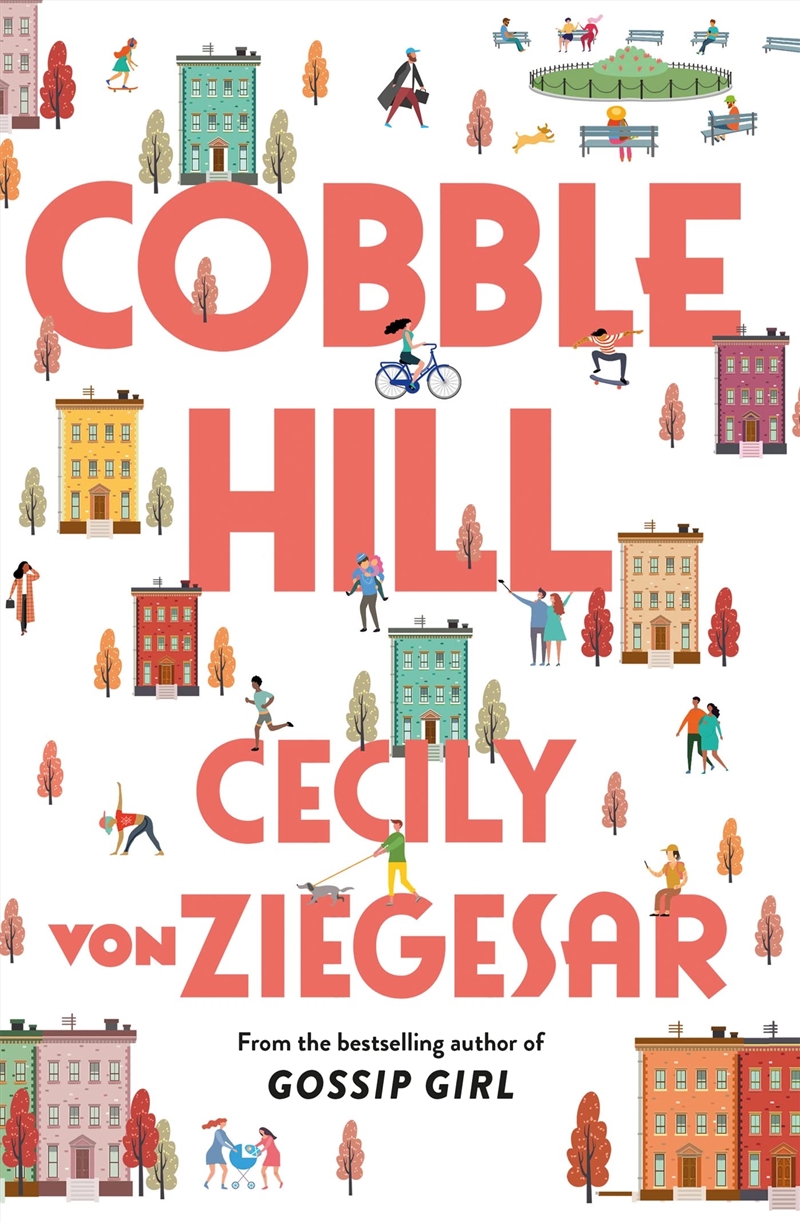 Cobble Hill: A Fresh, Funny Page-Turning Read From The Bestselling Author Of Gossip Girl/Product Detail/General Fiction Books
