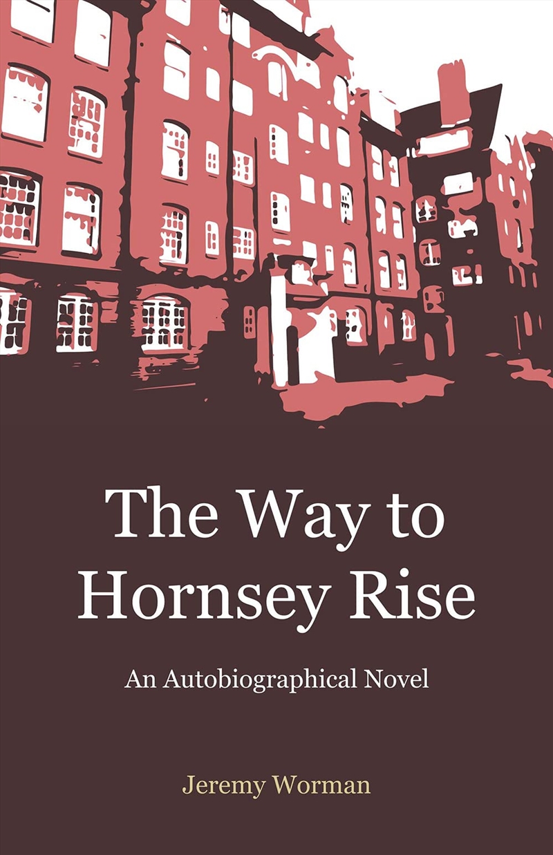 The Way To Hornsey Rise: A Memoir/Product Detail/General Fiction Books