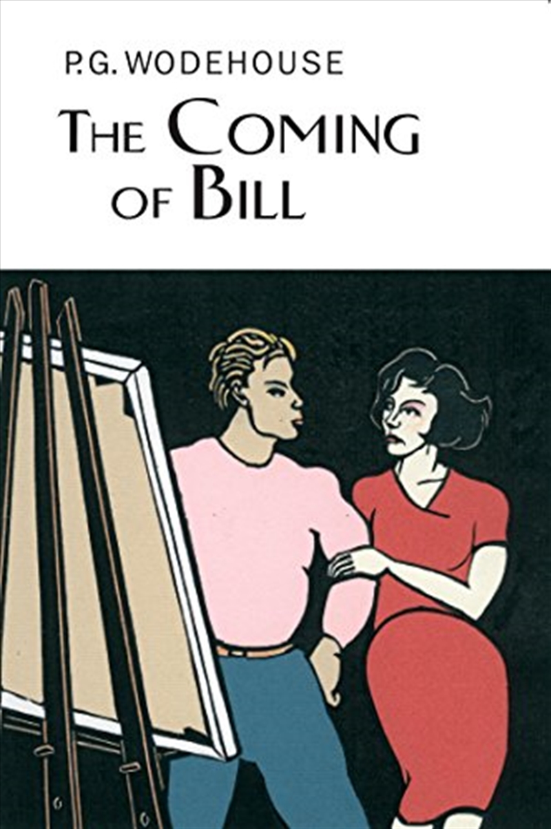 The Coming Of Bill (Everyman Wodehouse)/Product Detail/General Fiction Books