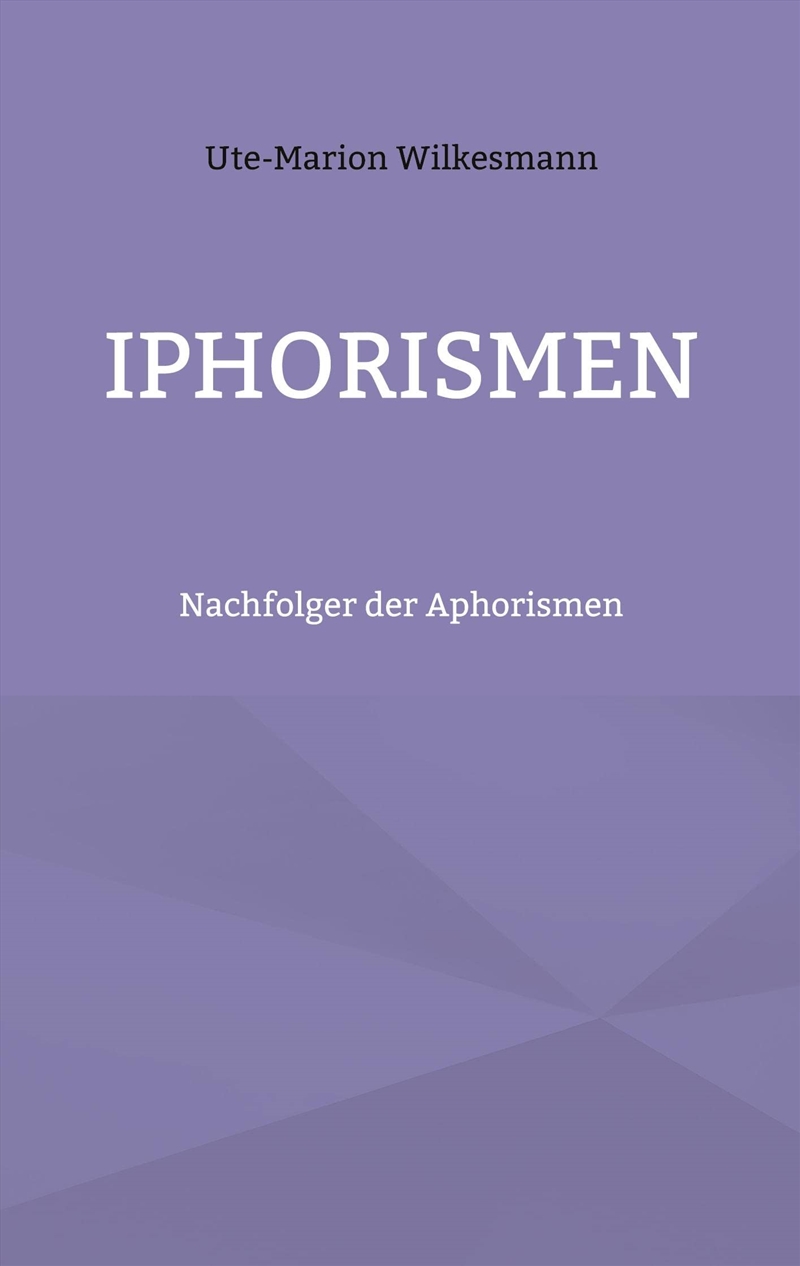 Iphorismen: Nachfolger Der Aphorismen (German Edition)/Product Detail/General Fiction Books