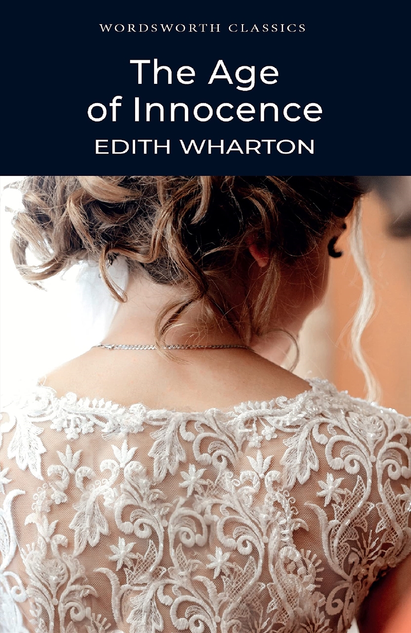 The Age Of Innocence By Edith Wharton (Wordsworth Classics)/Product Detail/General Fiction Books
