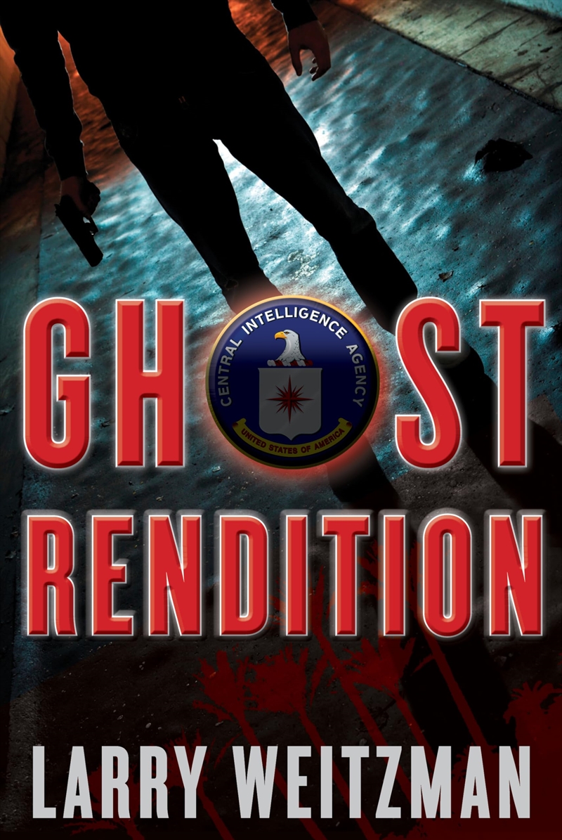 Ghost Rendition: An Action-Packed Cia Techno-Thriller Full Of Guns, Gadgets And White Knuckle Grippi/Product Detail/General Fiction Books