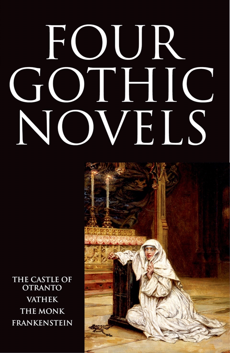 Four Gothic Novels: The Castle Of Otranto; Vathek; The Monk; Frankenstein (Oxford World's Classics (/Product Detail/General Fiction Books