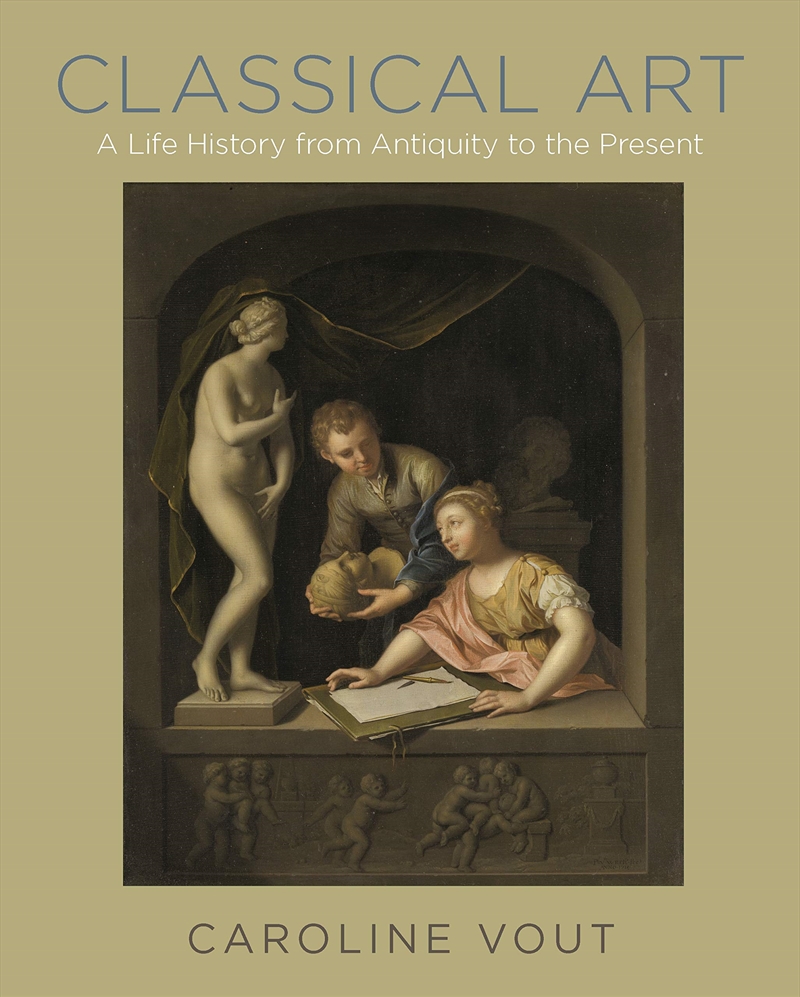 Classical Art: A Life History From Antiquity To The Present/Product Detail/General Fiction Books