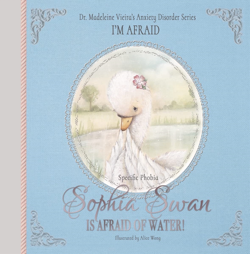 Sophia Swan Is Afraid Of Water! (Specific Phobia): I'M Afraid/Product Detail/General Fiction Books
