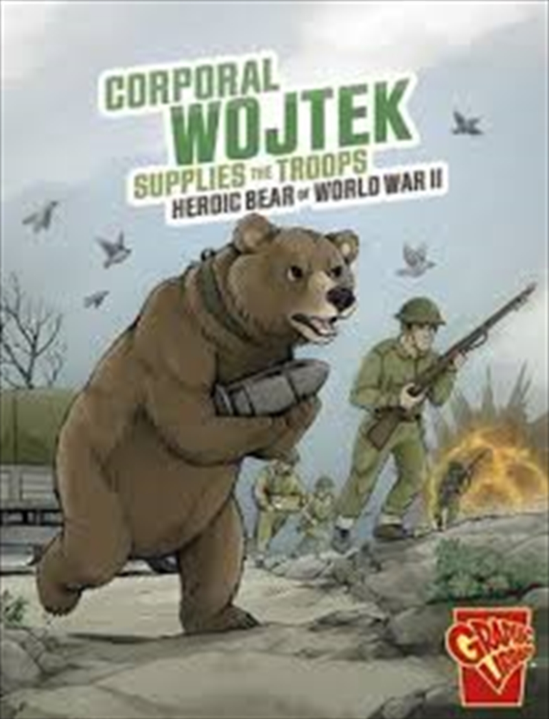 Corporal Wojtek Supplies The Troops : Heroic Bear Of World War Ii/Product Detail/Graphic Novels
