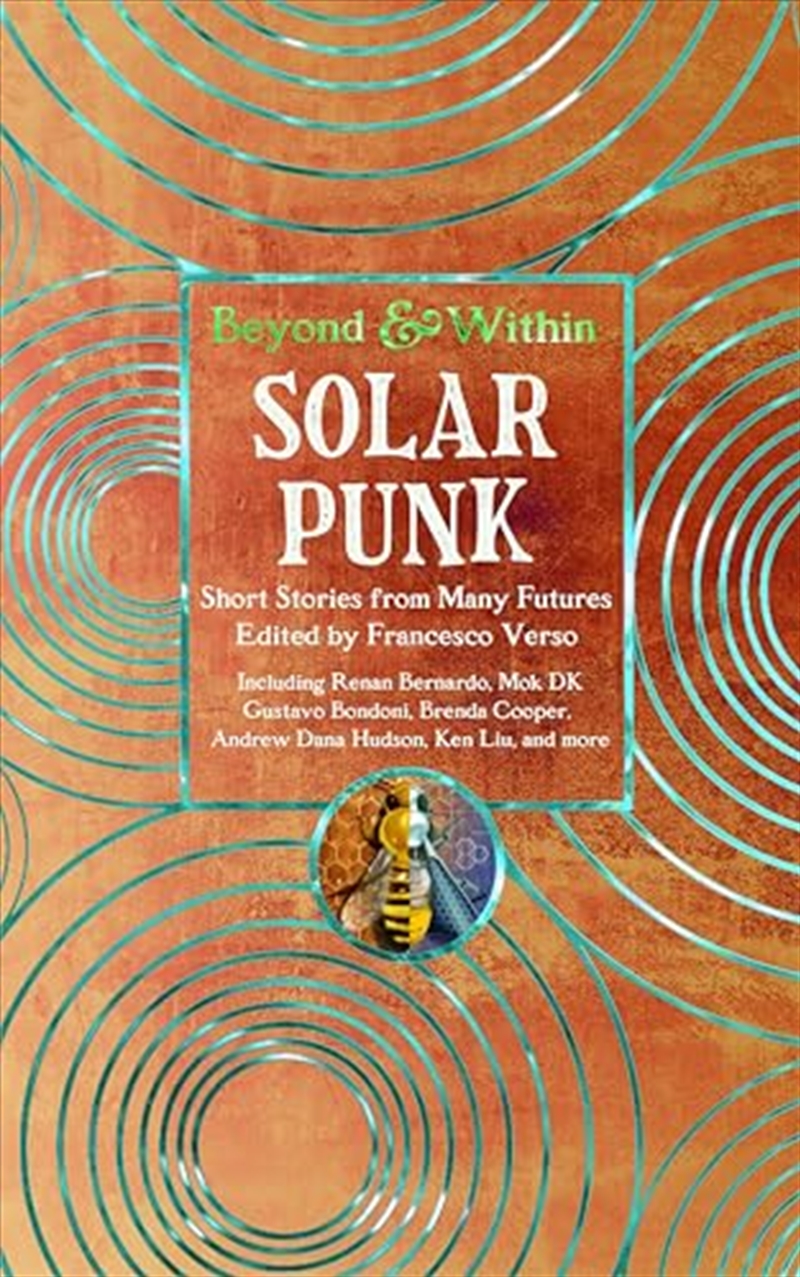 Solarpunk: Short Stories From Many Futures (Beyond And Within)/Product Detail/General Fiction Books