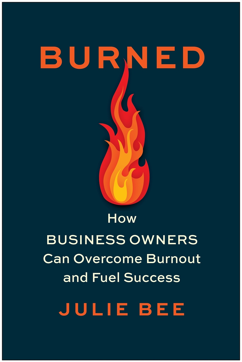 Burned:How Business Owners Can Overcome Burnout And Fuel Success/Product Detail/Reading