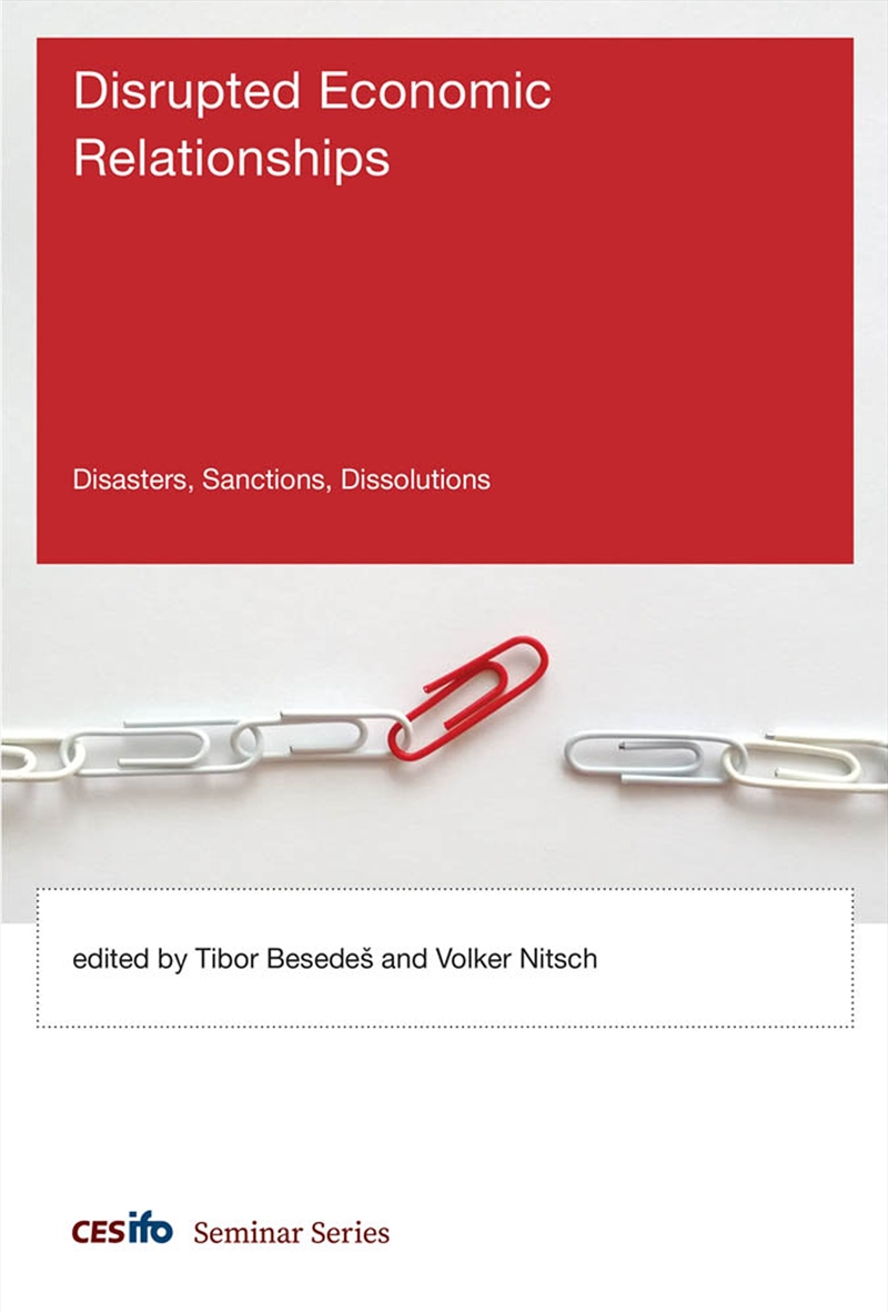Disrupted Economic Relationships:Disasters, Sanctions, Dissolutions/Product Detail/Politics & Government